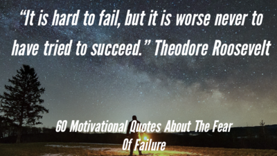 60 Motivational Quotes About The Fear Of Failure (Overcoming)