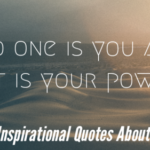 75 Inspirational Quotes About You (2021 Amazing You Quotes)
