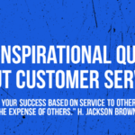 125 Inspirational Quotes About Customer Service Satisfaction