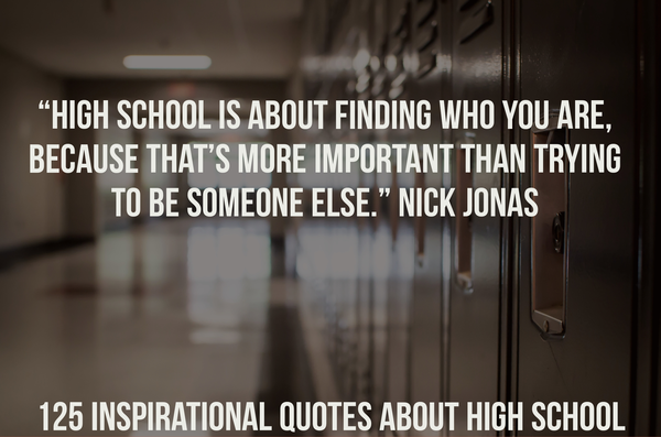 125 Inspirational Quotes About High School Life (Graduation)