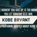 125 Inspirational Quotes About Kobe Bryant (Life & Dreams)