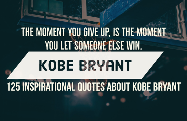 125 Inspirational Quotes About Kobe Bryant (Life & Dreams)